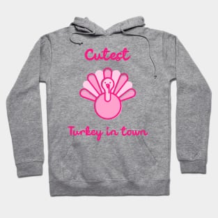 Cutest Turkey in Town. Funny Thanksgiving Design for the whole family. Great for kids, babies, boys and girls. Hoodie